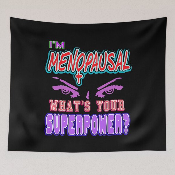 Item preview, I'm menopausal what's your superpower designed and sold by NeXore.