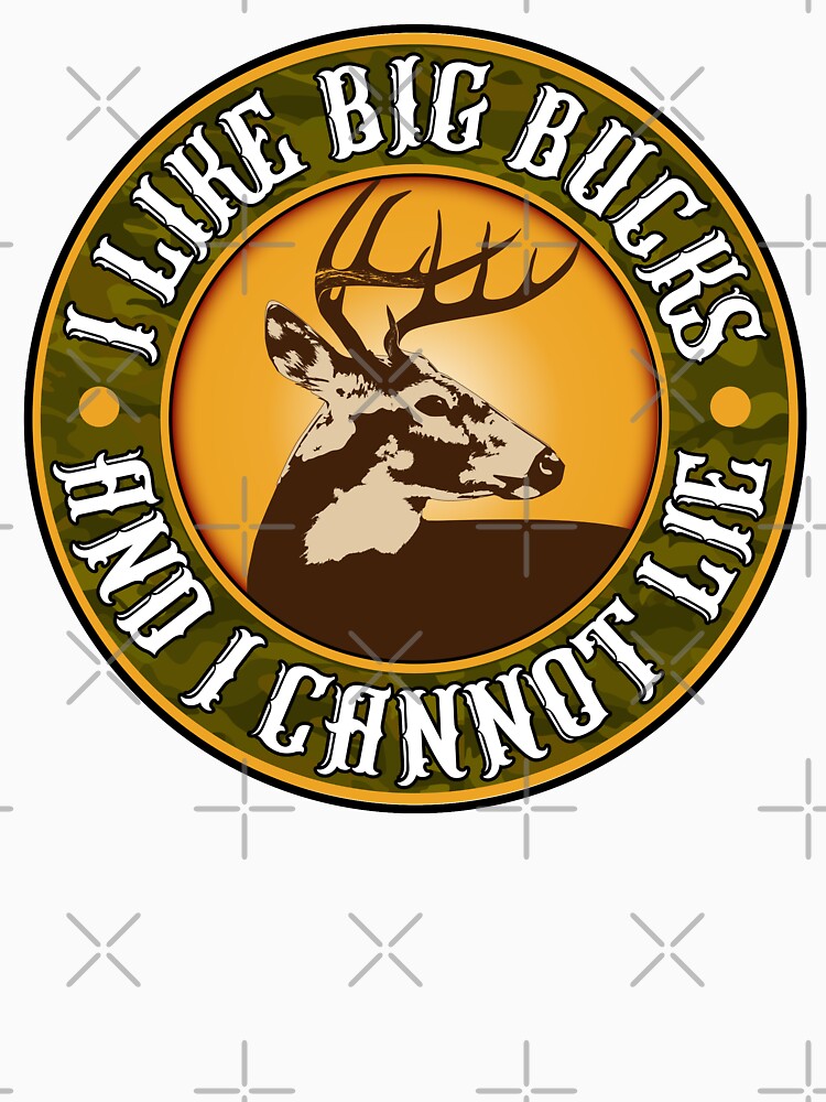 I Like Big Bucks and I cannot Lie by iColor4U