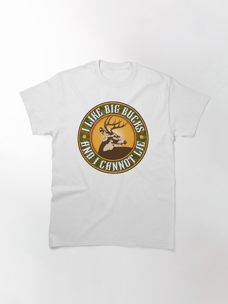 Alternate view of I Like Big Bucks and I cannot Lie Classic T-Shirt