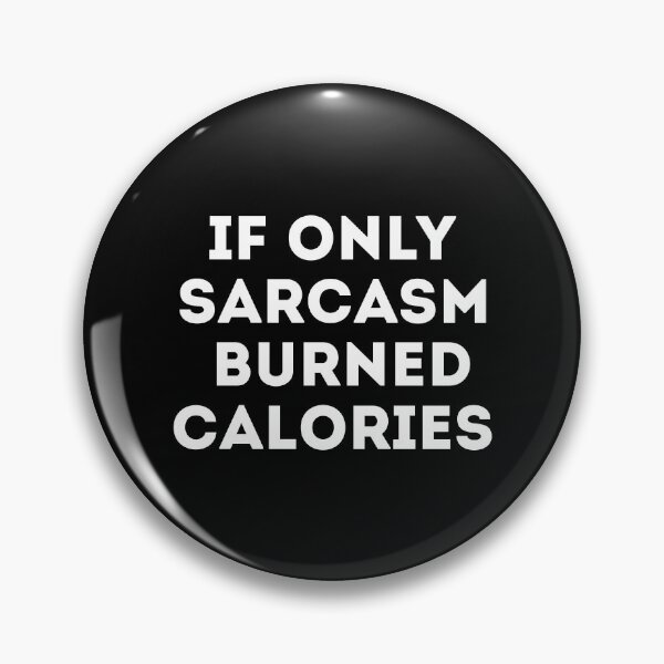 Item preview, If only sarcasm burned calories designed and sold by mographicdesign.