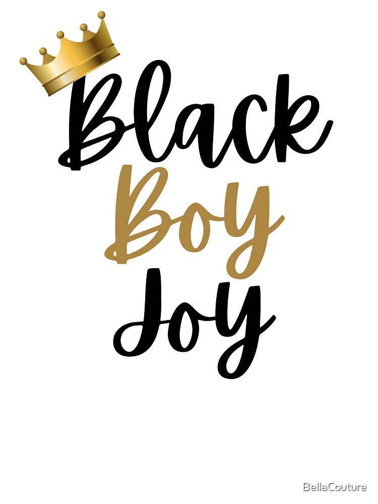 Download Black Boy Joy Kids T Shirt By Bellacouture Redbubble