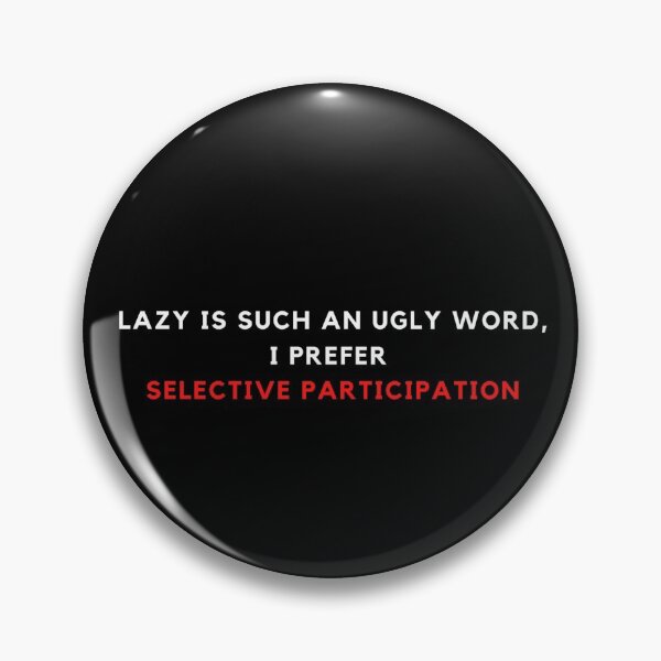 Item preview, Lazy Is An Ugly Word designed and sold by Vivoh12.