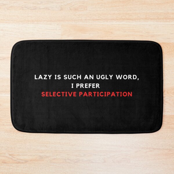 Item preview, Lazy Is An Ugly Word designed and sold by Vivoh12.