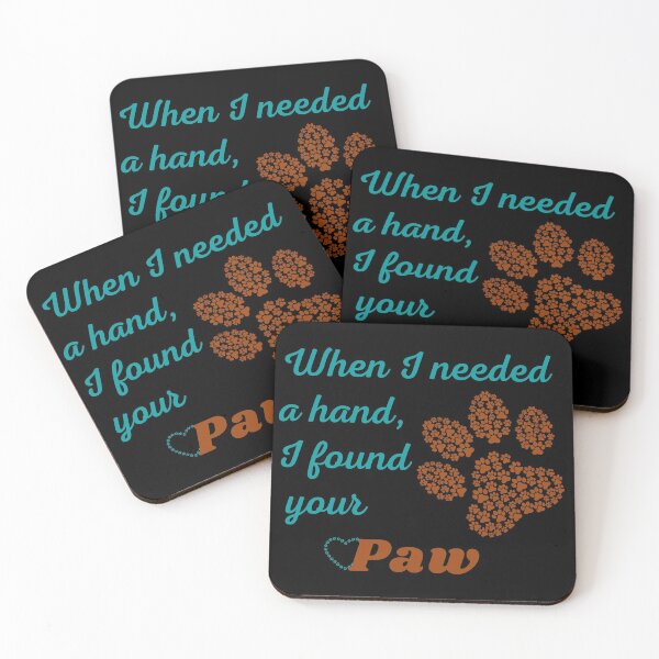Item preview, When I needed a hand, I found your paw designed and sold by Ribsa.