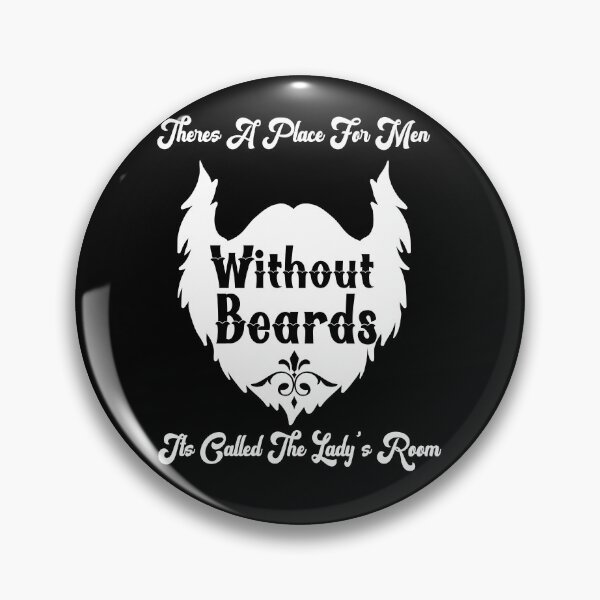 Item preview, there's a place for men without beards it's called the lady's room designed and sold by AliAze.