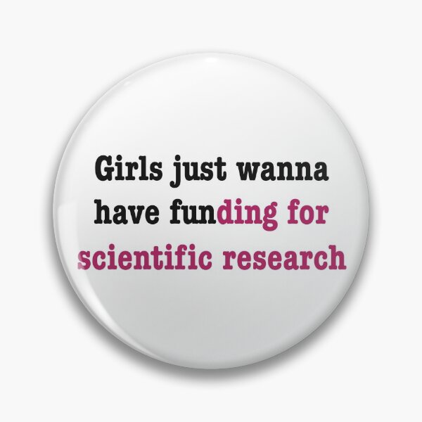 Item preview, Girls just wanna have funding for scientific research in pink designed and sold by ToriaScarlett.