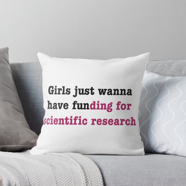 Item preview, Girls just wanna have funding for scientific research in pink designed and sold by ToriaScarlett.