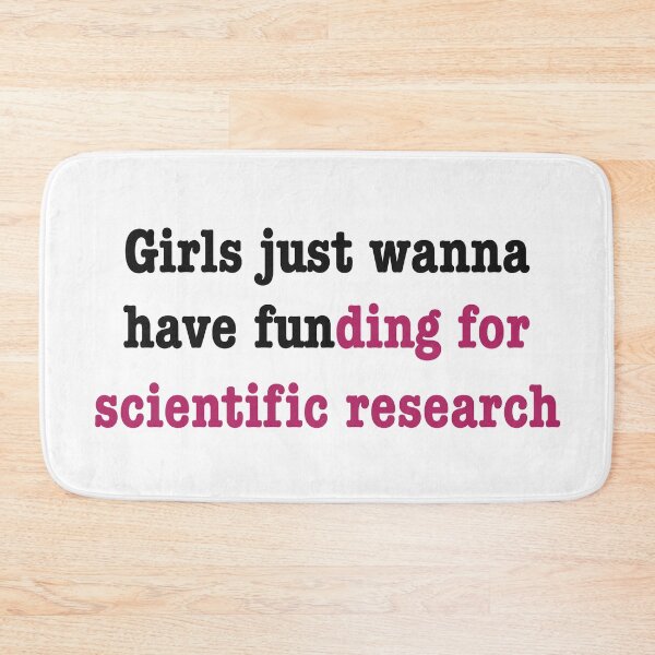 Item preview, Girls just wanna have funding for scientific research in pink designed and sold by ToriaScarlett.