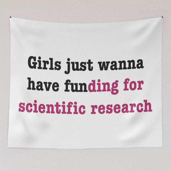 Item preview, Girls just wanna have funding for scientific research in pink designed and sold by ToriaScarlett.
