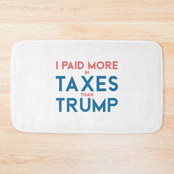 Item preview, I Paid More In Taxes Than Trump designed and sold by Nour El Islam Djemai.