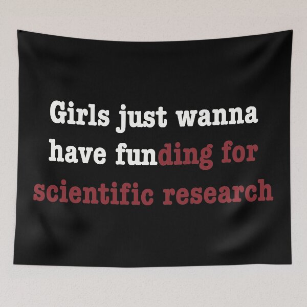 Item preview, Girls just wanna have funding for scientific research in red designed and sold by ToriaScarlett.