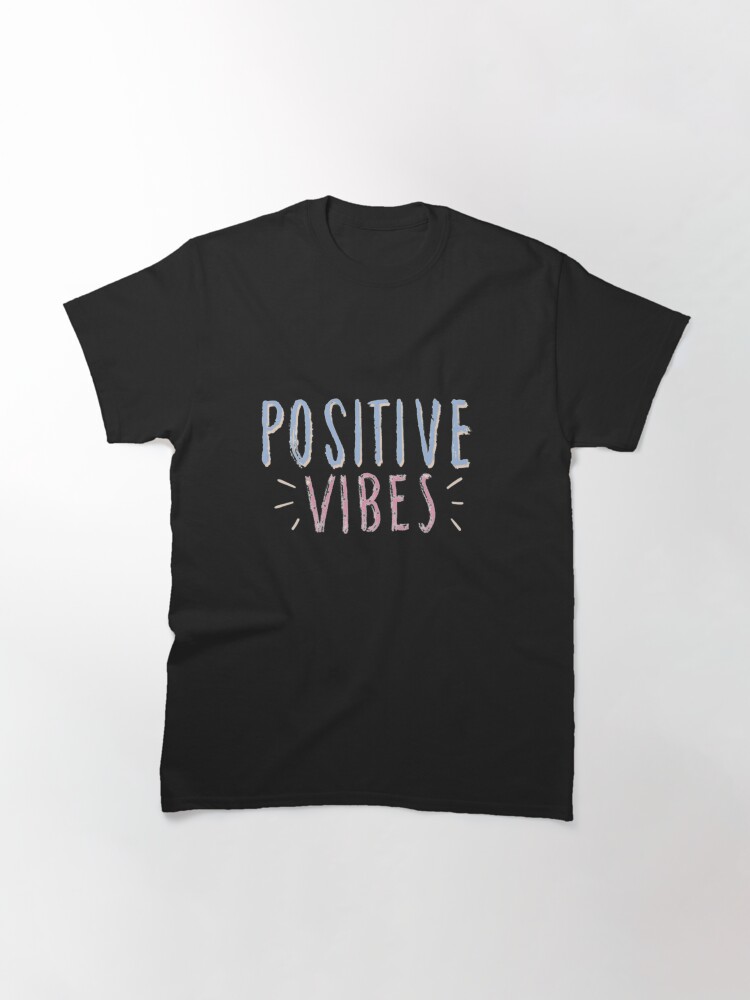 Alternate view of POSITIVE VIBES Classic T-Shirt