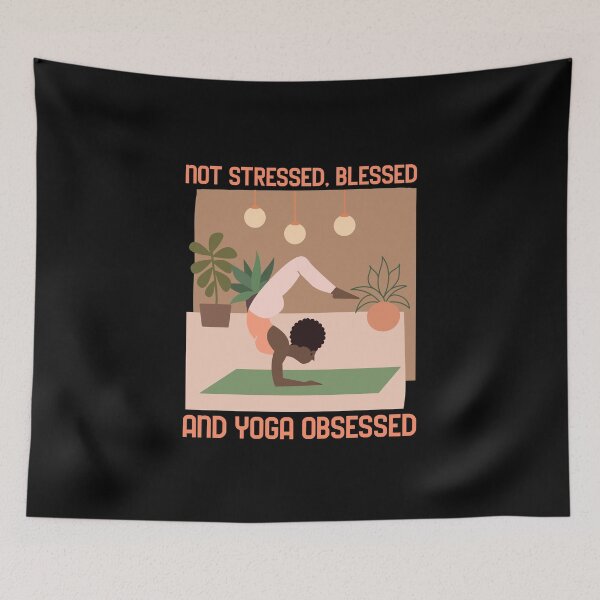Item preview, Not Stressed, Blessed And Yoga Obsessed designed and sold by tw2us.