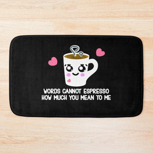 Item preview, Words Cannot Espresso How Much You Mean To Me Coffee Love designed and sold by Paulina Vanlife.
