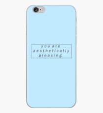 you are aesthetically pleasing iPhone Case