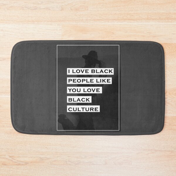 Item preview, Love Black People Like You Love Black Culture Funny Quote designed and sold by creativeMOW.