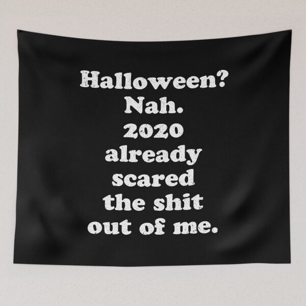 Item preview, Halloween? Nah. 2020 scared the shit out of me designed and sold by merchermaier.