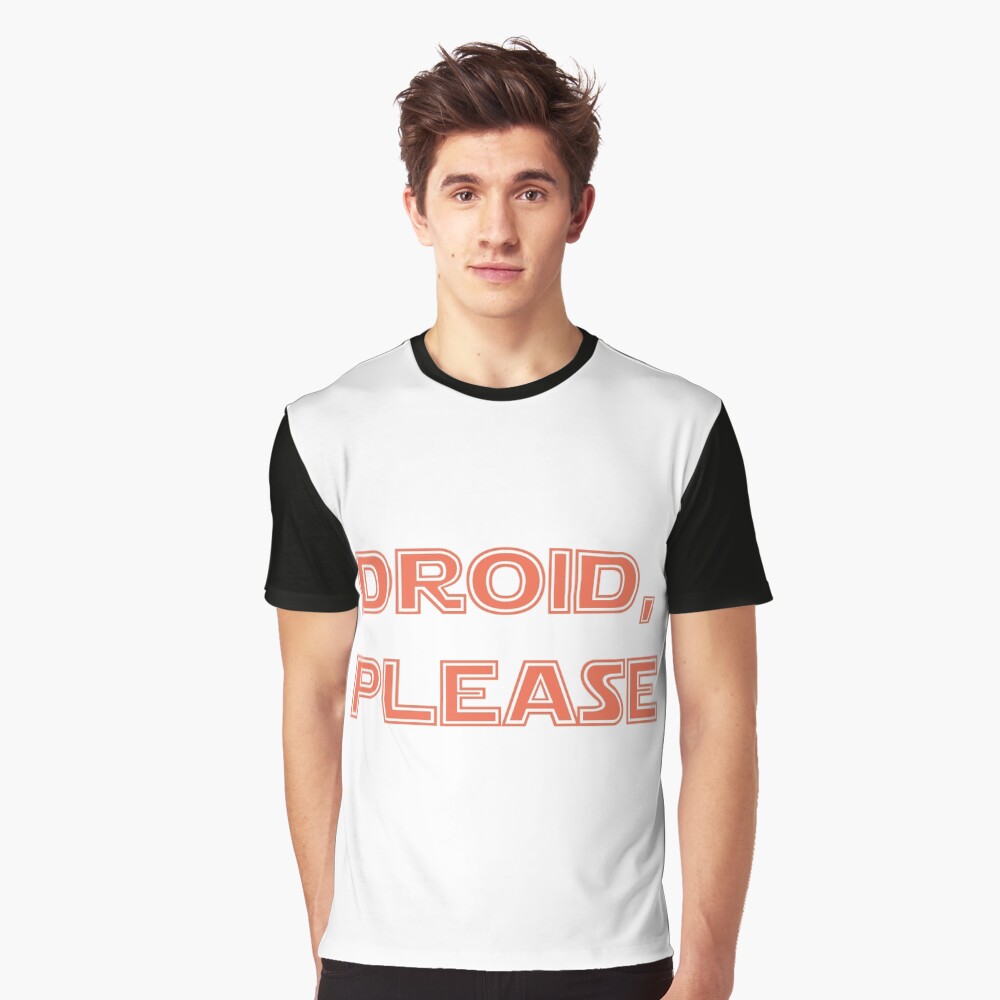 Droid, Please - BB8 Graphic T-Shirt