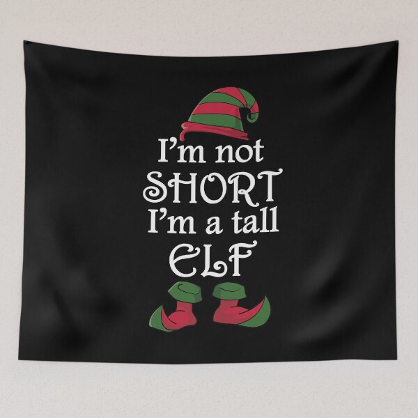Item preview, I'm Not Short I'm a Tall Elf Christmas Holidays designed and sold by TheInkElephant.