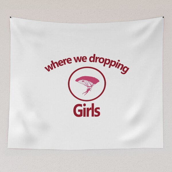 Item preview, Where we dropping girls? designed and sold by Ripoubsb.