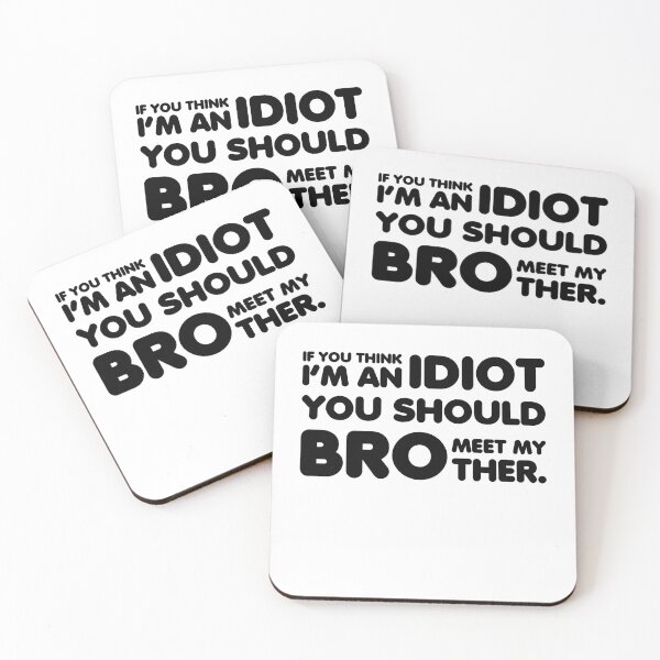 Item preview, If you think Im an idiot you should meet my brother designed and sold by TheMattDesigns.