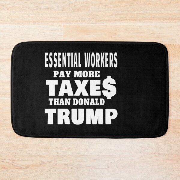 Item preview, Essential Workers Pay More Taxes Than Donald Trump - Trump Tax Returns designed and sold by Tovahblue.