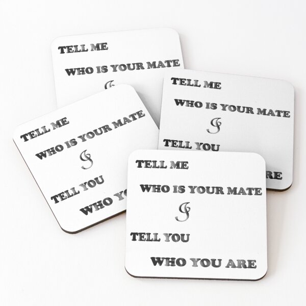 Item preview, Tell Me Who Is Your Mate I Tell You Who You Are designed and sold by zoughlal.