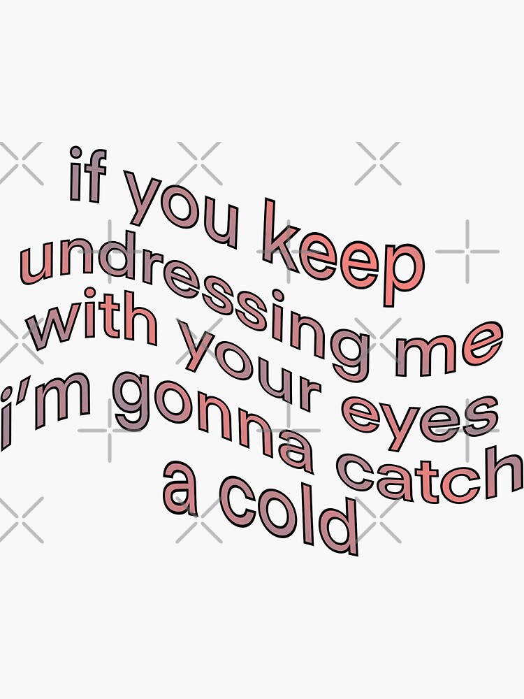 "catch a cold klaus quote" Sticker for Sale by dangerousfrog Redbubble