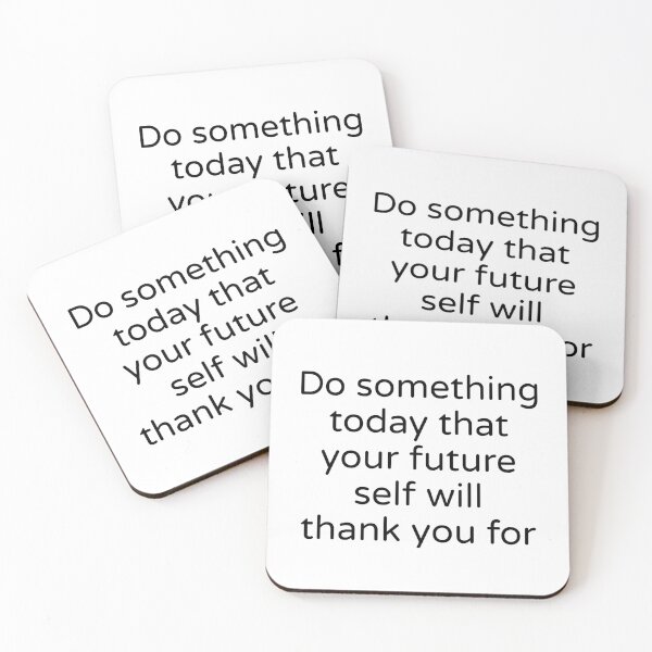 Item preview, Do something today that your future self will thank you for  designed and sold by Inspirationmotivation.