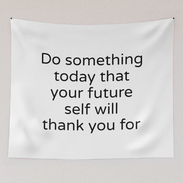 Item preview, Do something today that your future self will thank you for  designed and sold by Inspirationmotivation.