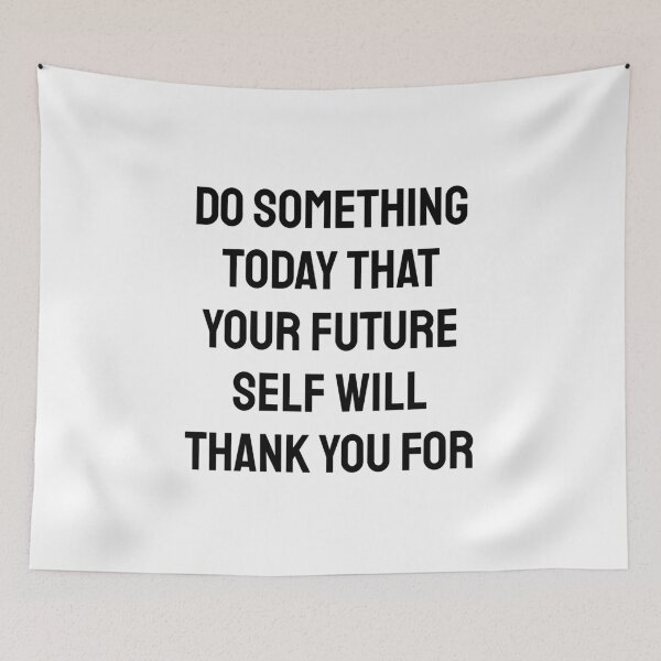 Item preview, Do something today that your future self will thank you for  designed and sold by Inspirationmotivation.