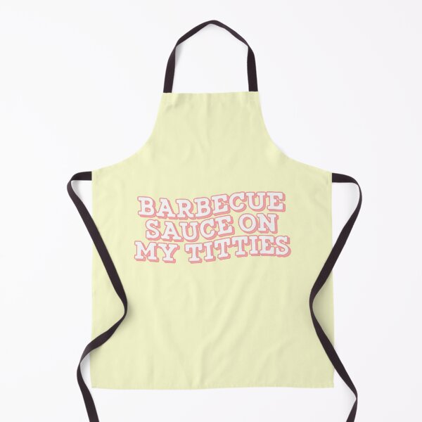 Item preview, Barbecue Sauce On My Titties Quote Message Funny designed and sold by thefrshmachine.