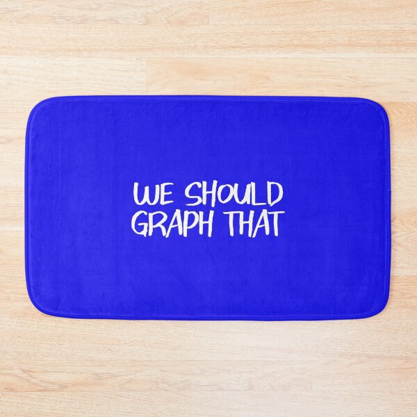 Item preview, We Should Graph That designed and sold by Coolshirts262.