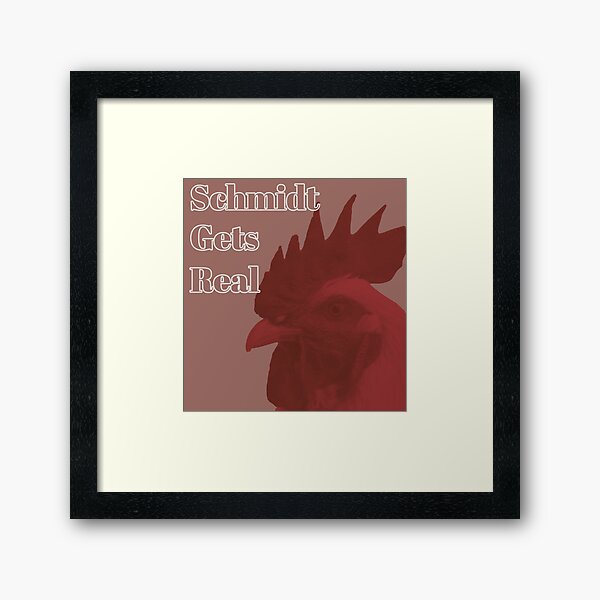 Schmidt Gets Real Framed Art Print