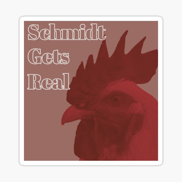 Schmidt Gets Real Sticker