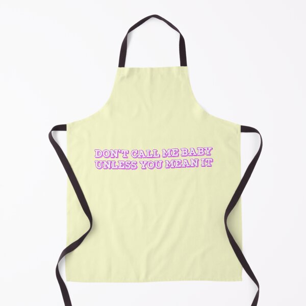 Item preview, Don't Call Me Baby Unless You Mean It Cute Quote designed and sold by thefrshmachine.
