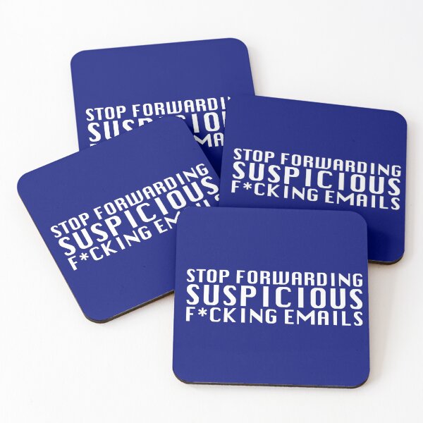 Item preview, Stop Forwarding Suspicious F*cking Emails designed and sold by Grant Sewell.