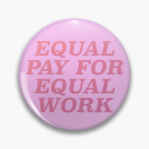 Item preview, Equal Pay for Equal Work designed and sold by Picket Club.