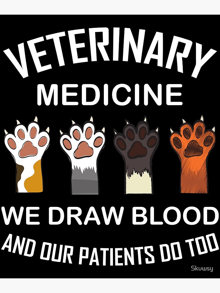 "Veterinary Medicine Vet Tech We Draw Blood And Our Patients Do Too