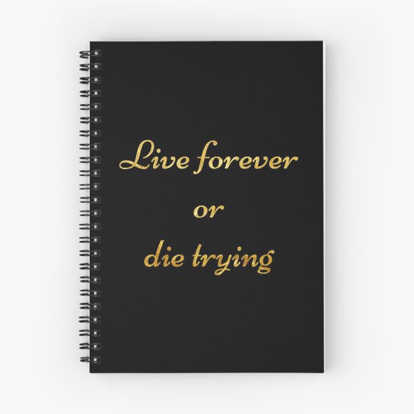 Item preview, Live forever or die trying  designed and sold by DotorEaon.