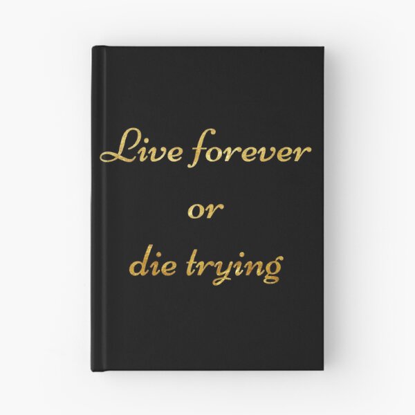 Item preview, Live forever or die trying  designed and sold by DotorEaon.