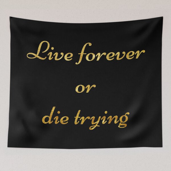 Item preview, Live forever or die trying  designed and sold by DotorEaon.