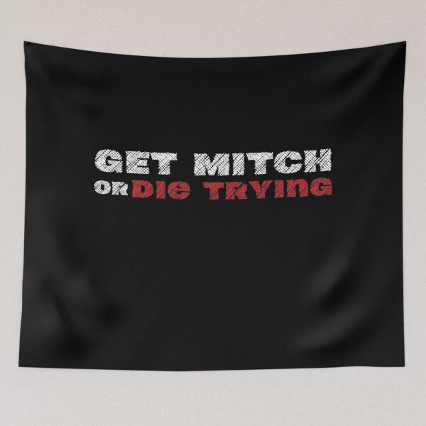 Item preview,  Get Mitch or Die Trying designed and sold by ShopSpot.