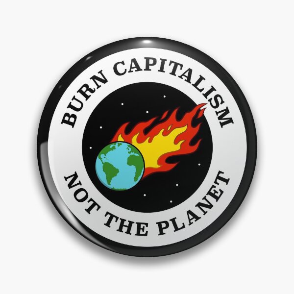 Item preview, Burn Capitalism Not The Planet - Climate Change designed and sold by SSFootball.
