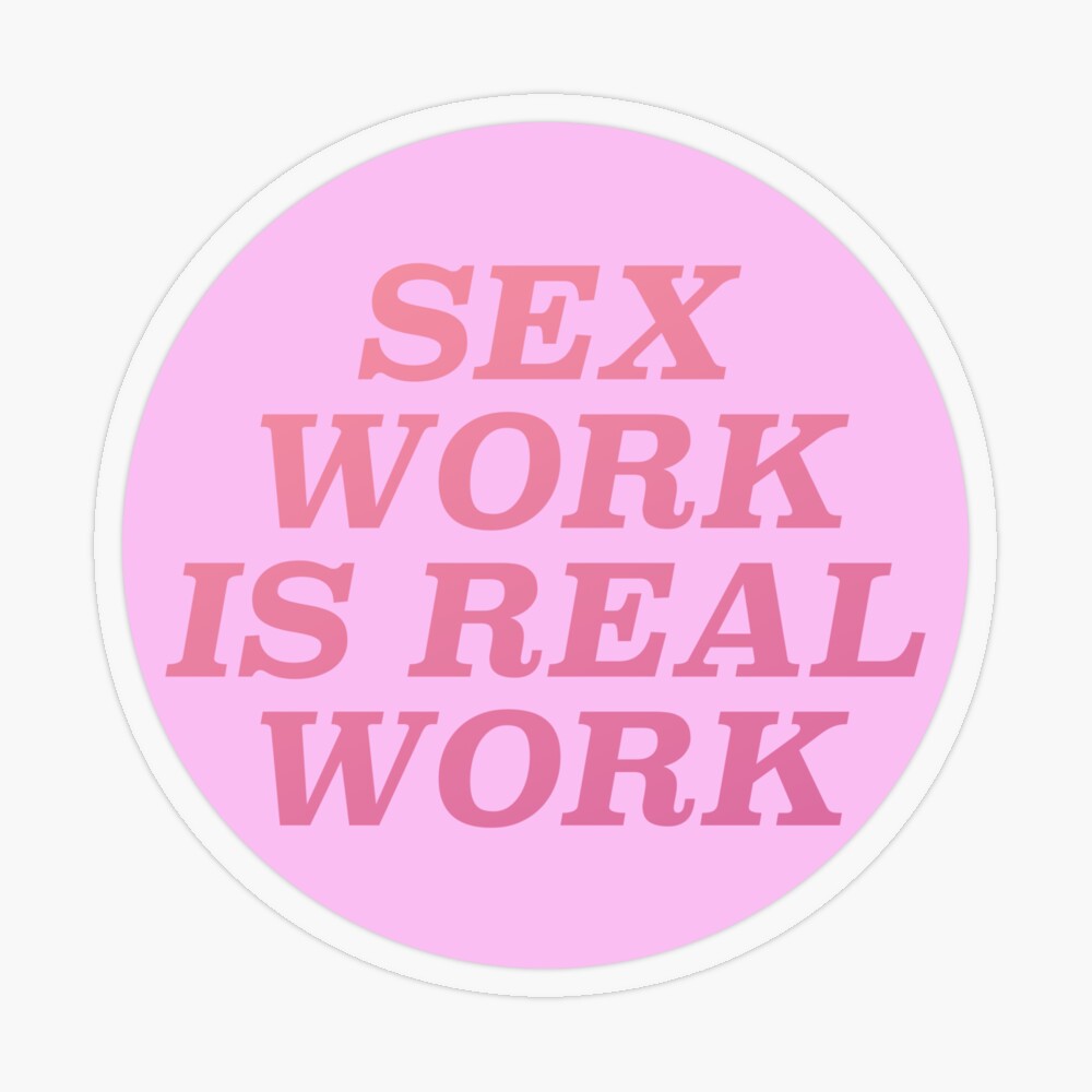 Sex Work Is Real Work | Pin