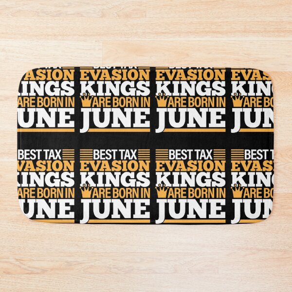 Item preview, Tax Evasion Kings Are Born In June | Best Financial Meme designed and sold by GravitiTees.