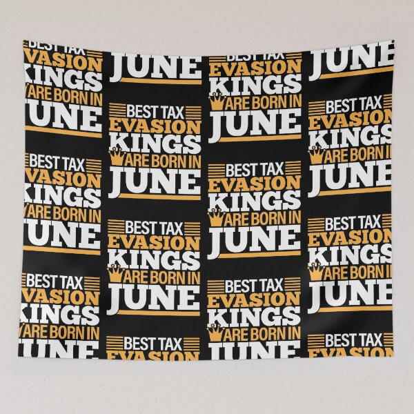 Item preview, Tax Evasion Kings Are Born In June | Best Financial Meme designed and sold by GravitiTees.