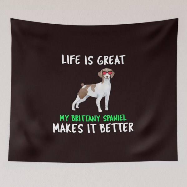 Item preview, Life Is Great My Brittany Spaniel Makes It Better designed and sold by YourEssentials.