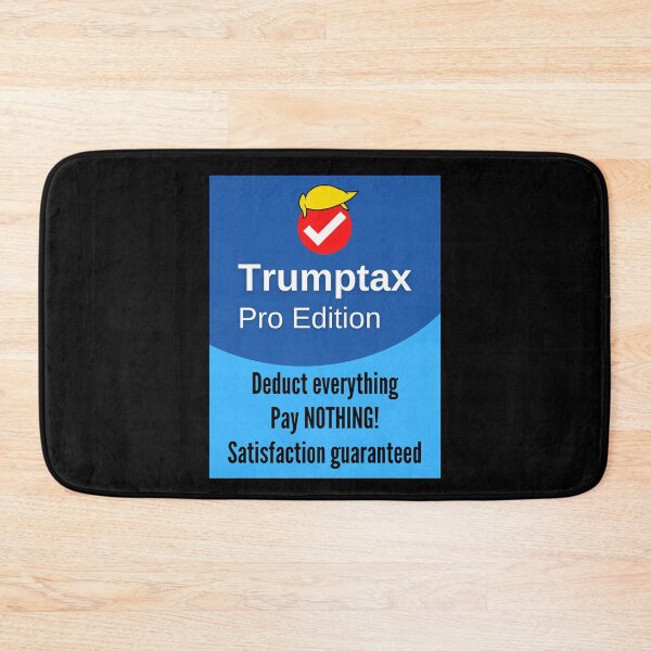 Item preview, Trumptax Deduct Everything Pay Nothing designed and sold by Frosty1489.