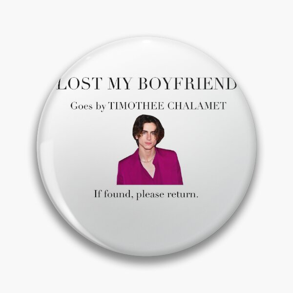 Item preview, Lost my boyfriend, goes by timothee chalamet. Please return  designed and sold by madsgro.